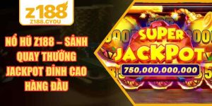 Nổ Hũ Z188 – Sảnh Quay Thưởng Jackpot Đỉnh Cao Hàng Đầu