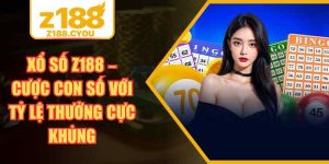 Xổ Số Z188 – Cược Con Số Với Tỷ Lệ Thưởng Cực Khủng