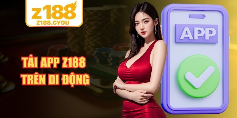 Tải app Z188 trên di động